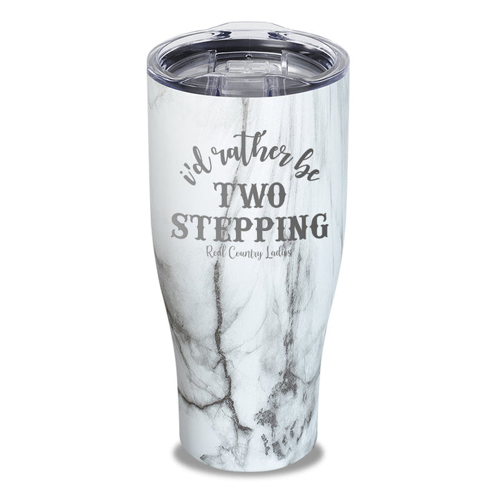 Black Friday | I'd Rather Be Two Stepping Laser Etched Tumbler