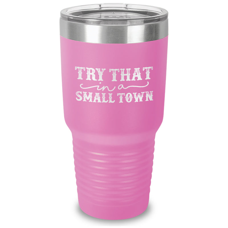 Black Friday | Try That In A Small Town Laser Etched Tumbler