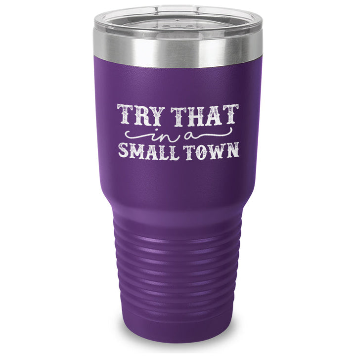 Black Friday | Try That In A Small Town Laser Etched Tumbler