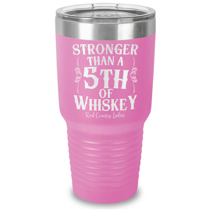 Black Friday | Stronger Than A Fifth Of Whiskey Laser Etched Tumbler