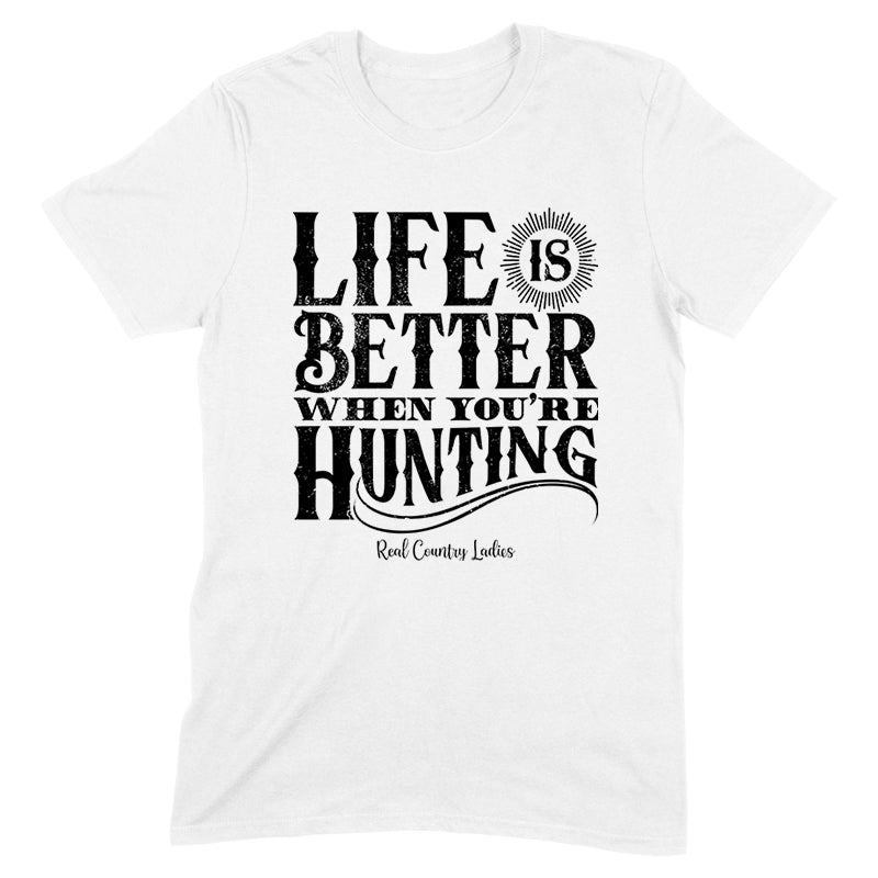 Blowout |  Life Is Better When You're Hunting Black Print Front Apparel