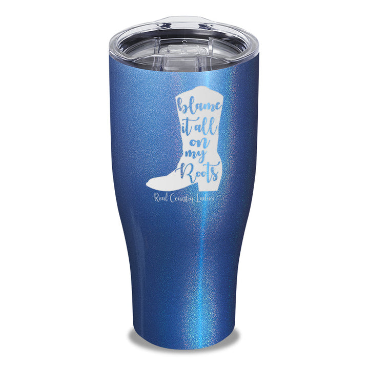 Black Friday | Blame It All On My Roots Laser Etched Tumbler