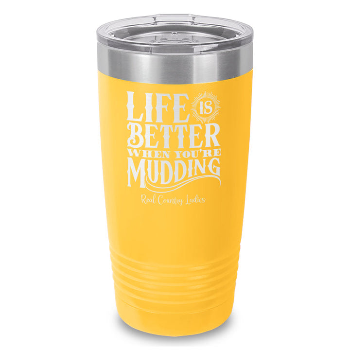 Black Friday | Life Is Better When You're Mudding Laser Etched Tumbler