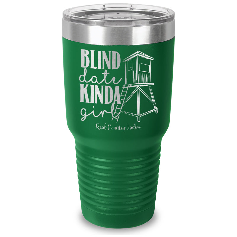 Black Friday | Blind Date Kinda Girl Laser Etched Tumbler