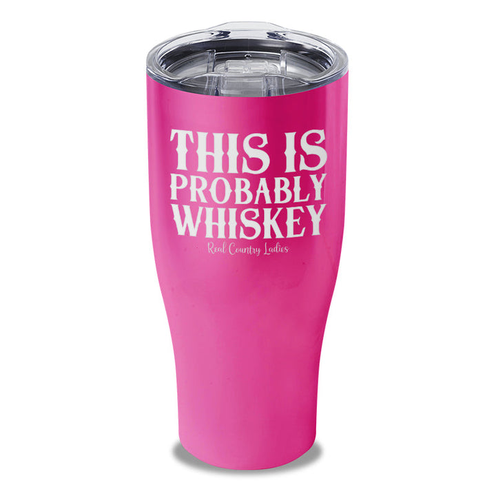 Black Friday | This Is Probably Whiskey Laser Etched Tumbler