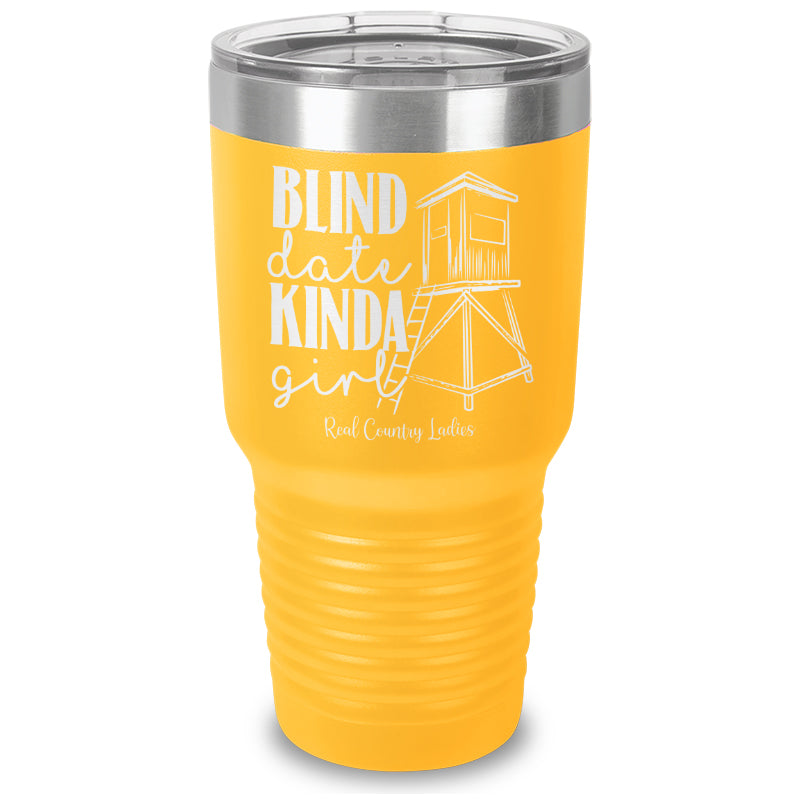 Black Friday | Blind Date Kinda Girl Laser Etched Tumbler