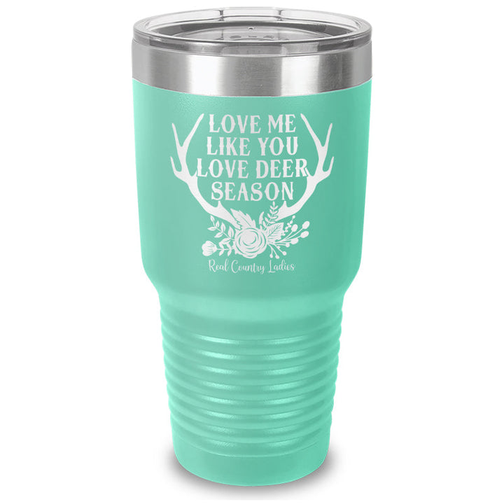 Black Friday | Love Me Like You Love Deer Season Laser Etched Tumbler