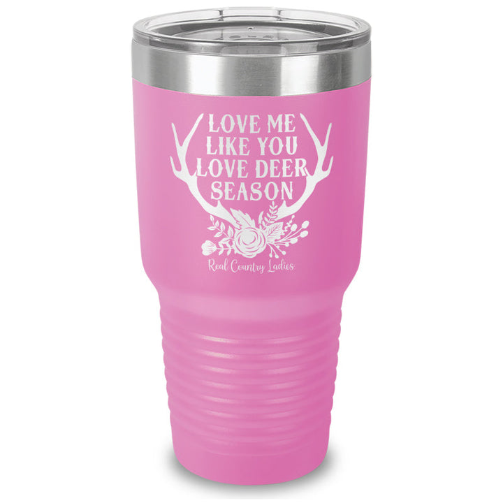 Black Friday | Love Me Like You Love Deer Season Laser Etched Tumbler