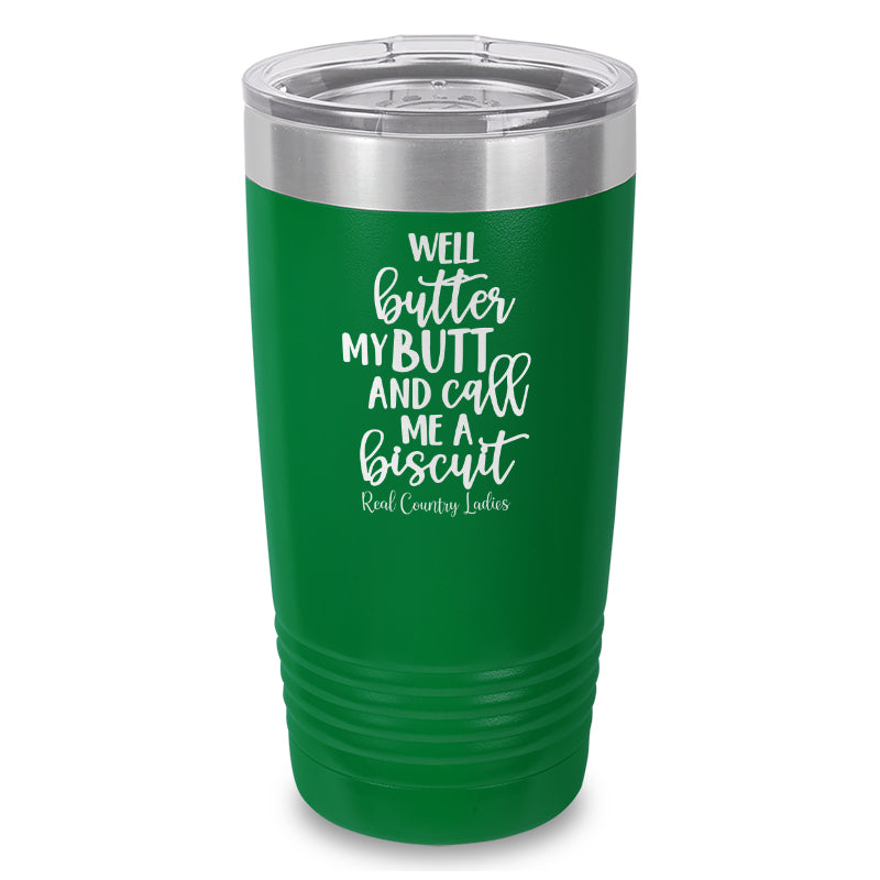 Black Friday | Well Butter My Butt And Call Me A Biscuit Laser Etched Tumbler