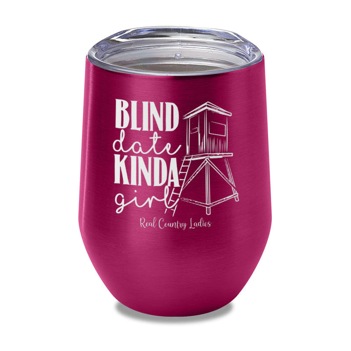 Black Friday | Blind Date Kinda Girl Laser Etched Tumbler