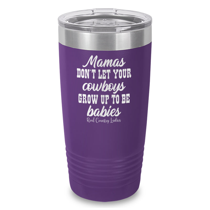 Black Friday | Mamas Don't Let Your Cowboys Grow Up To Be Babies Laser Etched Tumbler