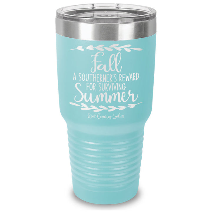 Black Friday | Fall Is A Southerner's Reward Laser Etched Tumbler