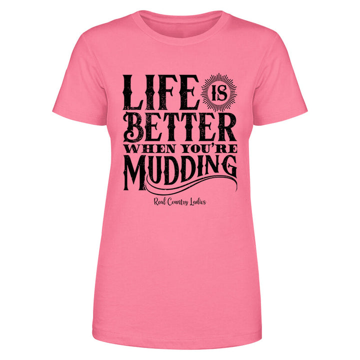 Black Friday | Life Is Better When You're Mudding Black Print Front Apparel