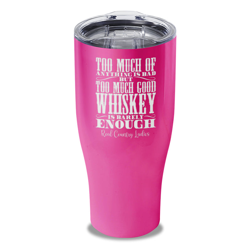 Black Friday | Too Much Good Whiskey Laser Etched Tumbler