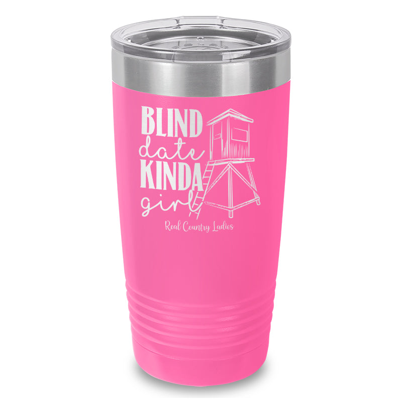 Black Friday | Blind Date Kinda Girl Laser Etched Tumbler