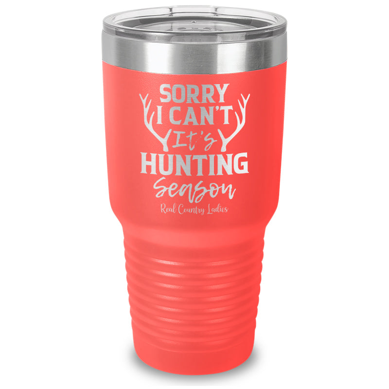 Black Friday | Sorry I Can't It's Hunting Season Laser Etched Tumbler