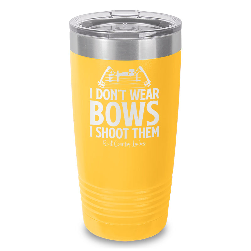 Black Friday | I Don't Wear Bows I Shoot Them Laser Etched Tumbler