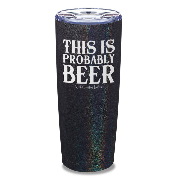 Black Friday | This Is Probably Beer Laser Etched Tumbler