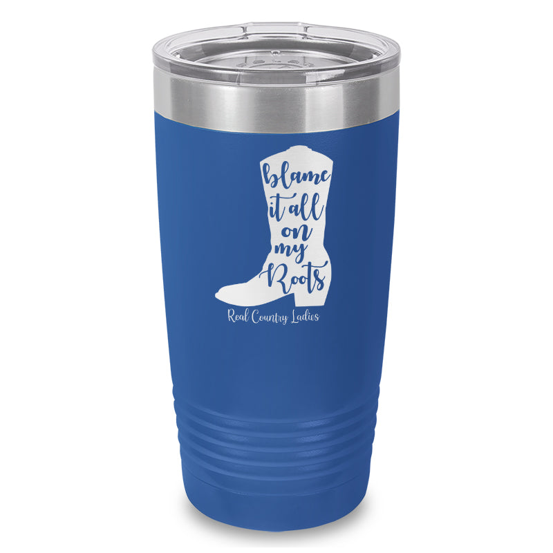 Black Friday | Blame It All On My Roots Laser Etched Tumbler