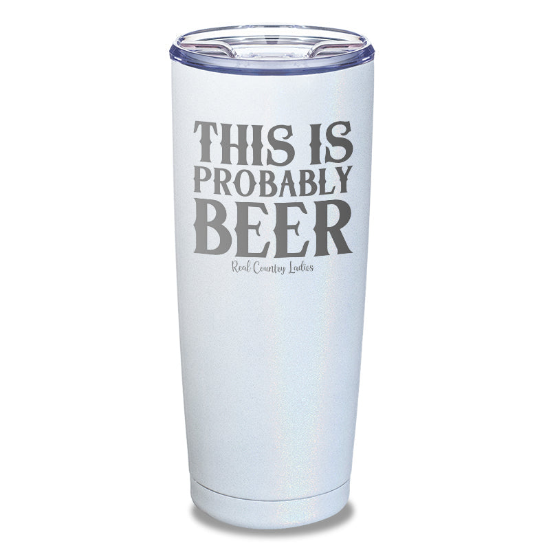 Black Friday | This Is Probably Beer Laser Etched Tumbler