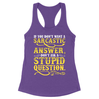 Blowout |  If You Don't Want A Sarcastic Answer Apparel