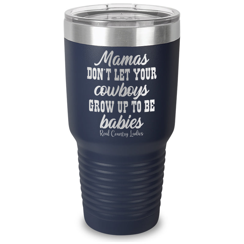 Black Friday | Mamas Don't Let Your Cowboys Grow Up To Be Babies Laser Etched Tumbler