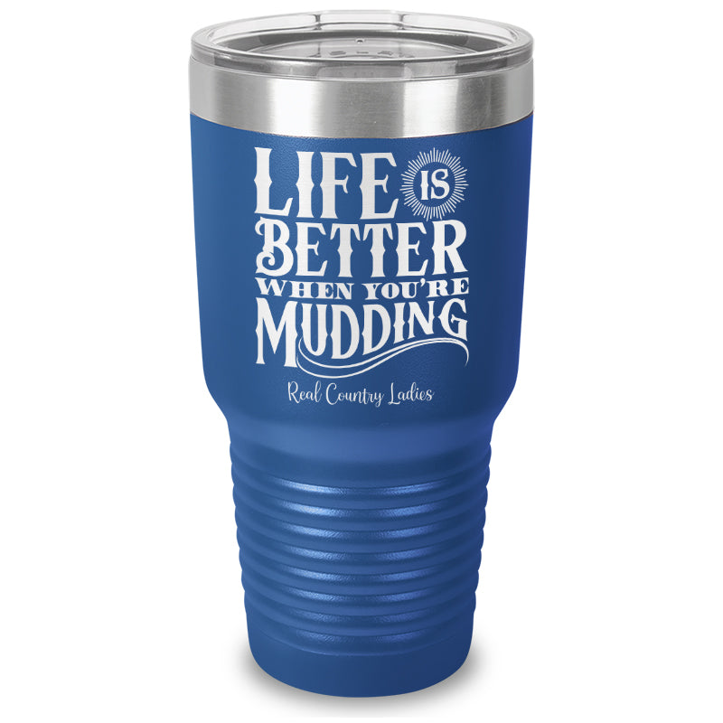 Black Friday | Life Is Better When You're Mudding Laser Etched Tumbler