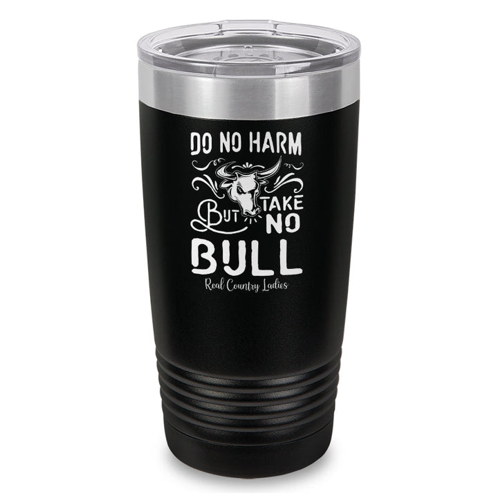 Black Friday | Do No Harm But Take No Bull Laser Etched Tumbler