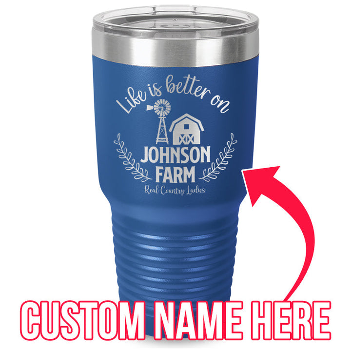 Black Friday | Life Is Better On (CUSTOM) Farm Laser Etched Tumbler