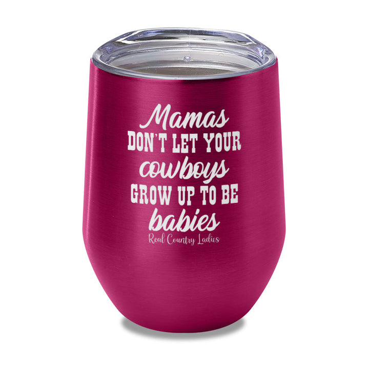 Black Friday | Mamas Don't Let Your Cowboys Grow Up To Be Babies Laser Etched Tumbler