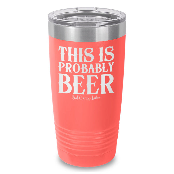 Black Friday | This Is Probably Beer Laser Etched Tumbler