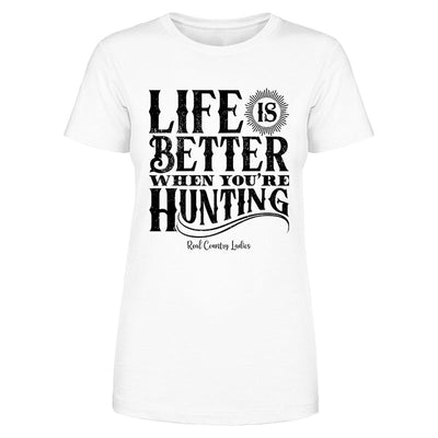 Blowout |  Life Is Better When You're Hunting Black Print Front Apparel