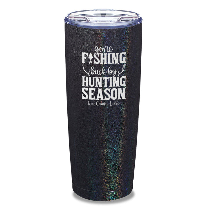 Black Friday | Gone Fishing Back By Hunting Season Laser Etched Tumbler