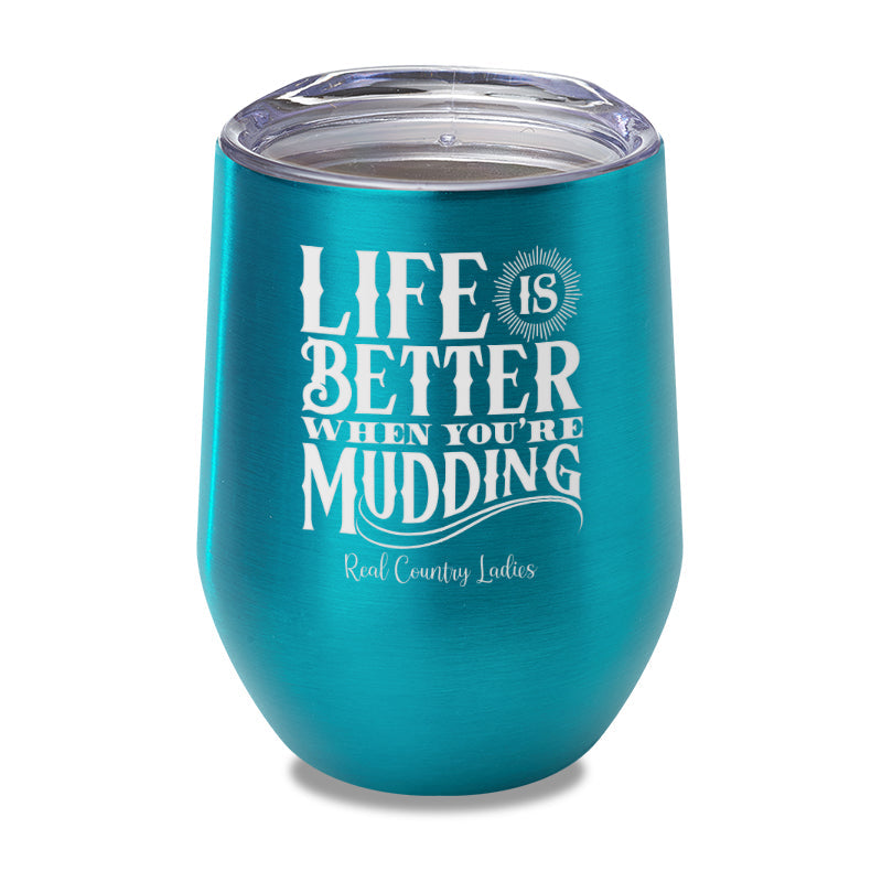 Black Friday | Life Is Better When You're Mudding Laser Etched Tumbler