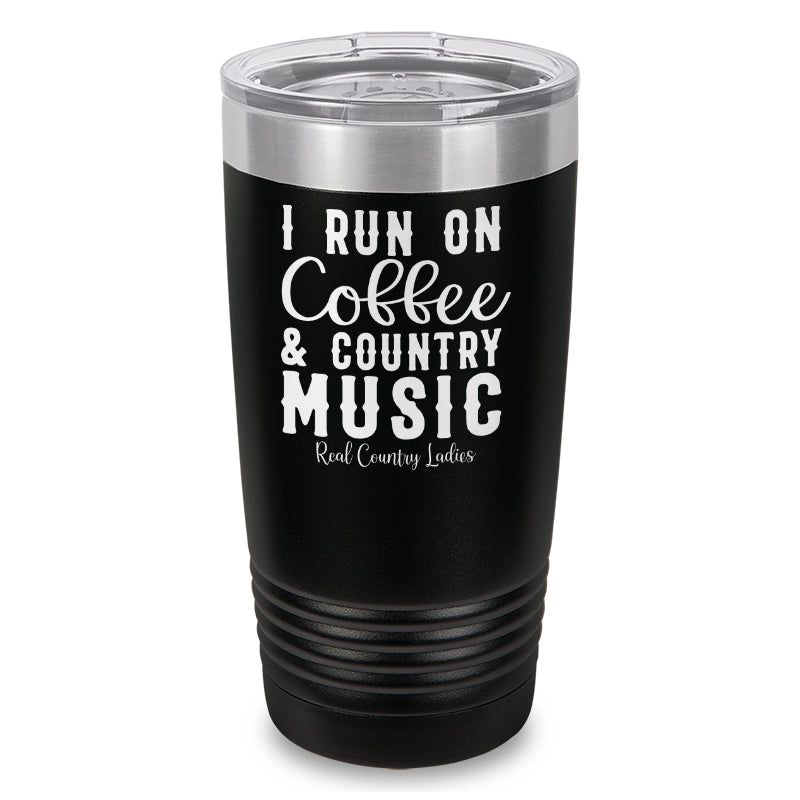 Black Friday | I Run On Coffee And Country Music Laser Etched Tumbler