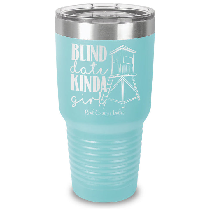 Black Friday | Blind Date Kinda Girl Laser Etched Tumbler