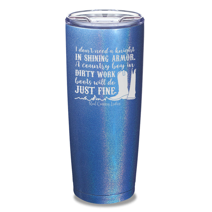 Black Friday | I Don't Need A Knight In Shining Armor Laser Etched Tumbler