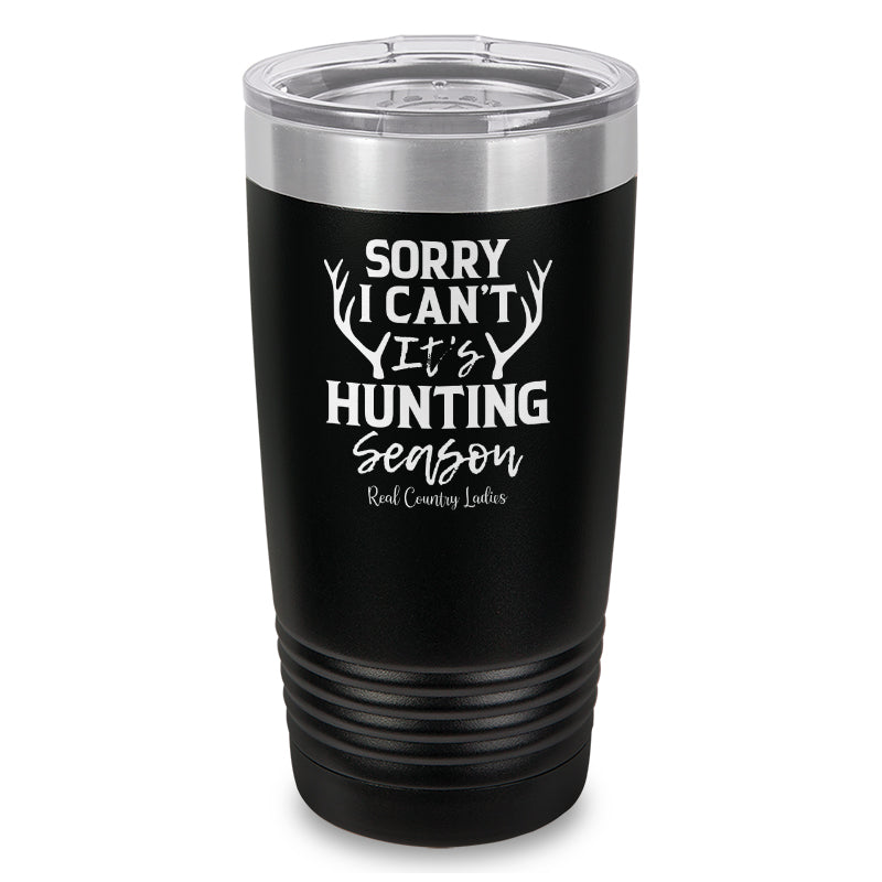 Black Friday | Sorry I Can't It's Hunting Season Laser Etched Tumbler