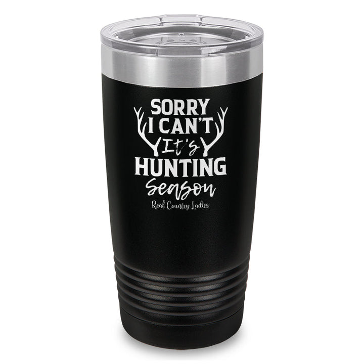 Black Friday | Sorry I Can't It's Hunting Season Laser Etched Tumbler