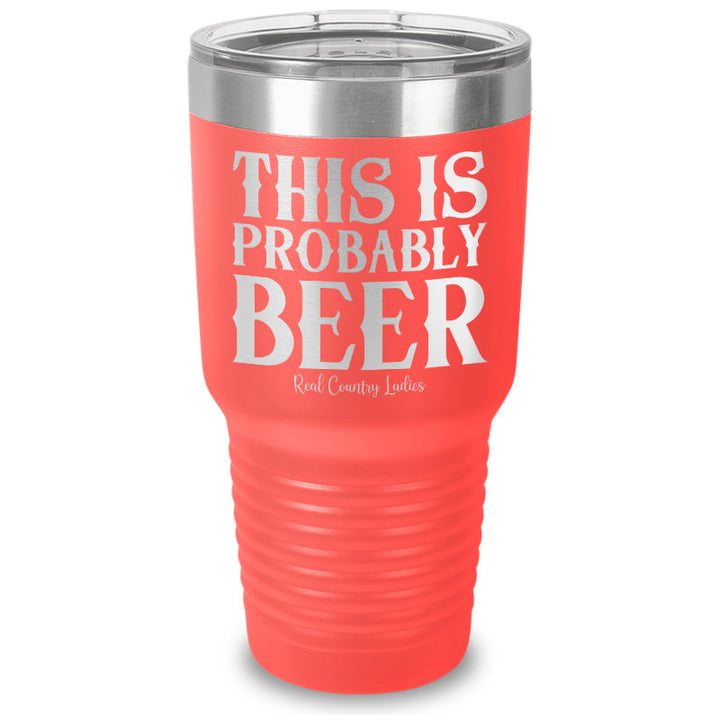 Black Friday | This Is Probably Beer Laser Etched Tumbler