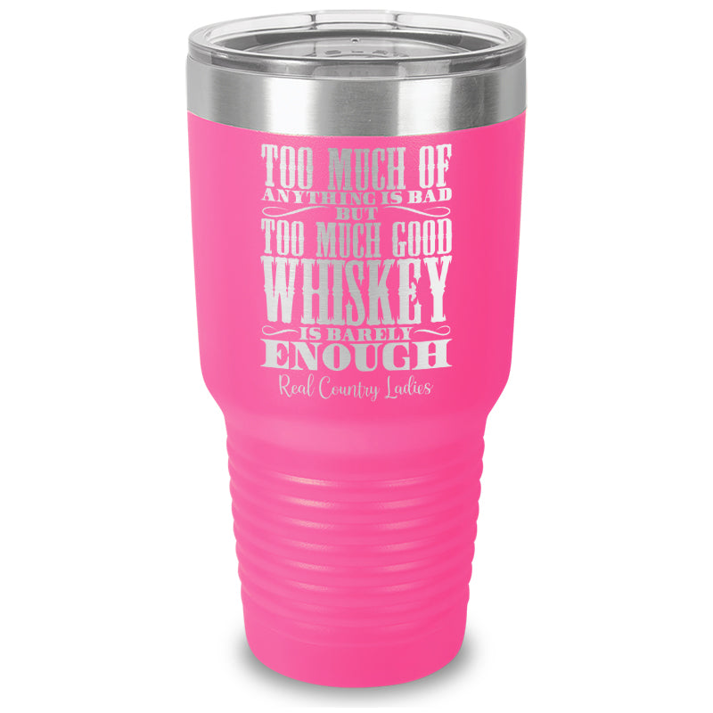 Black Friday | Too Much Good Whiskey Laser Etched Tumbler