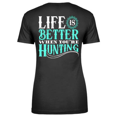 Blowout |  Life Is Better When You're Hunting Apparel