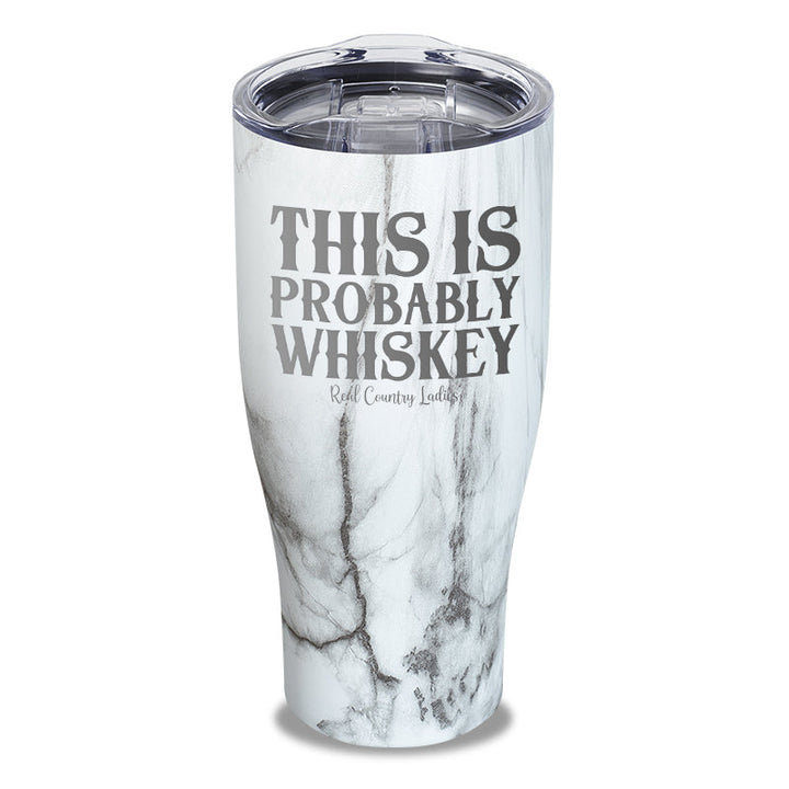 Black Friday | This Is Probably Whiskey Laser Etched Tumbler