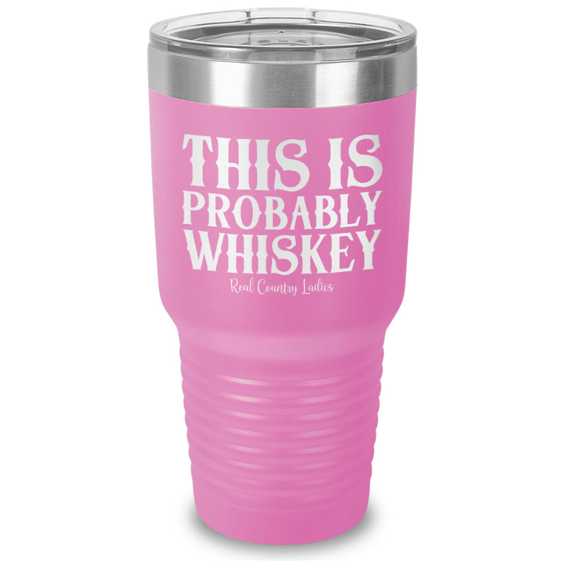 Black Friday | This Is Probably Whiskey Laser Etched Tumbler