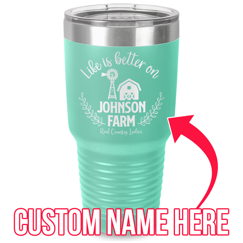 Black Friday | Life Is Better On (CUSTOM) Farm Laser Etched Tumbler