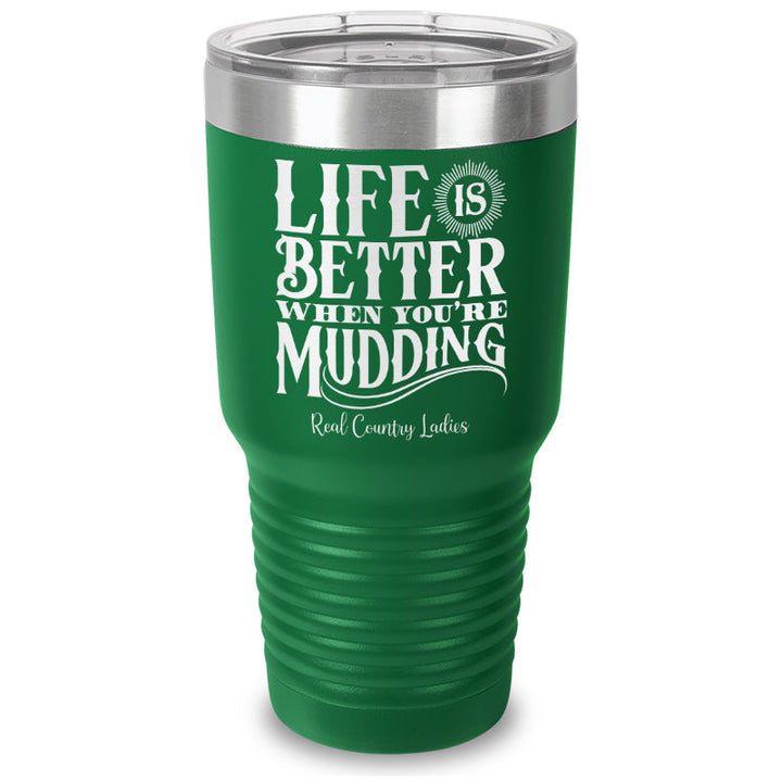 Black Friday | Life Is Better When You're Mudding Laser Etched Tumbler