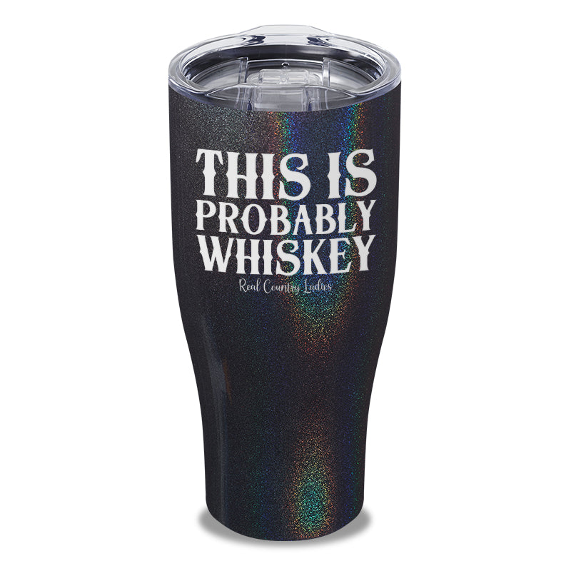 Black Friday | This Is Probably Whiskey Laser Etched Tumbler