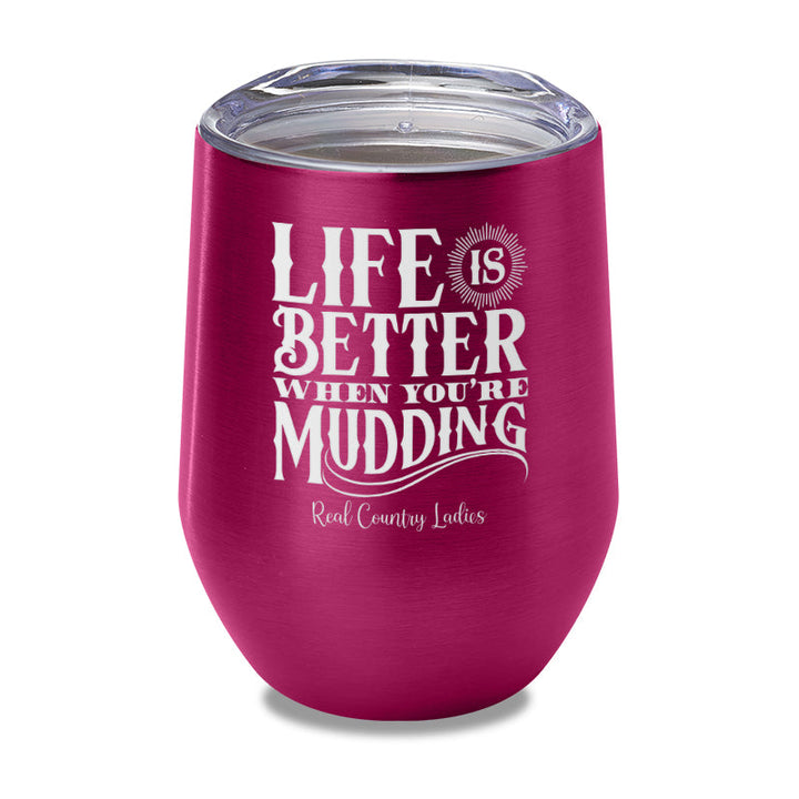 Black Friday | Life Is Better When You're Mudding Laser Etched Tumbler