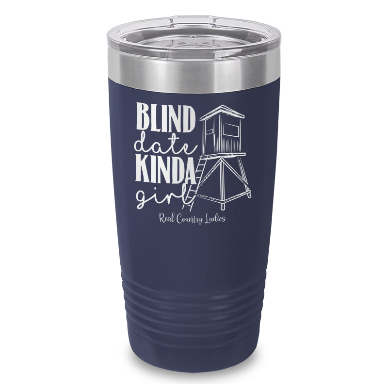 Black Friday | Blind Date Kinda Girl Laser Etched Tumbler