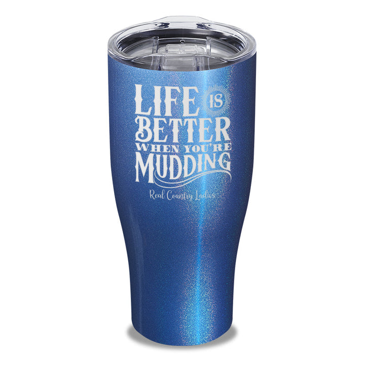 Black Friday | Life Is Better When You're Mudding Laser Etched Tumbler